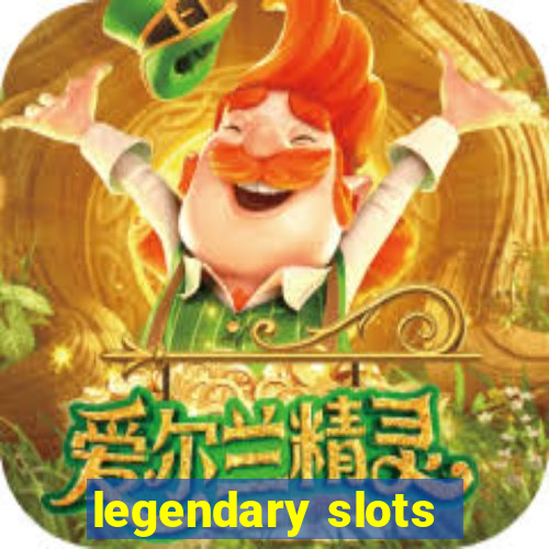 legendary slots - casino games